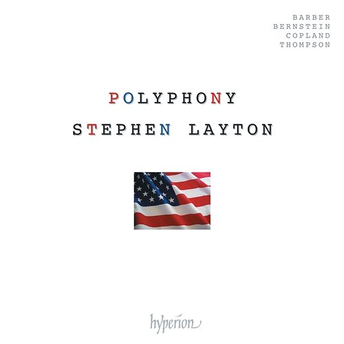 American Polyphony: Barber, Copland, Bernstein, R. Thompson Polyphony, Stephen Layton
