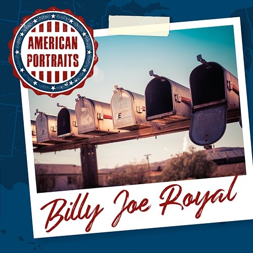 American Portraits: Billy Joe Royal Billy Joe Royal