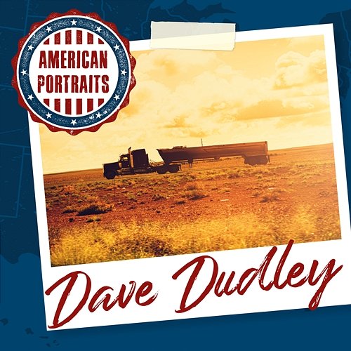 American Portraits: Dave Dudley Dave Dudley