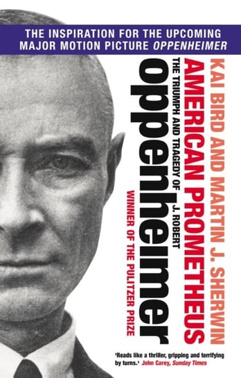 American Prometheus: The Triumph and Tragedy of J. Robert Oppenheimer Bird Kai