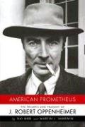 American Prometheus: The Triumph and Tragedy of J. Robert Oppenheimer Bird Kai, Sherwin Martin J.