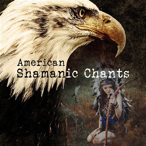 American Shamanic Chants: Native American Music for Dancing with Drums, Tribal Journey & Ethnic Meditation Rhythmic, Sounds of Indian Spirit Native American Music Consort