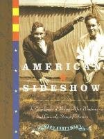 American Sideshow: An Encyclopedia of History's Most Wondrous and Curiously Strange Performers Hartzman Marc