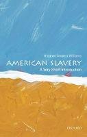 American Slavery: A Very Short Introduction Williams Heather Andrea