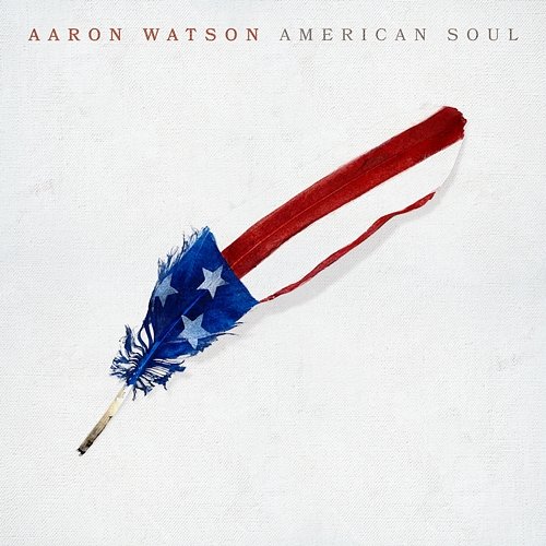 American Soul Aaron Watson