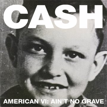 American VI: Ain't no Grave Cash Johnny