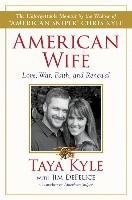 American Wife: A Memoir of Love, War, Faith, and Renewal Kyle Taya, Defelice Jim