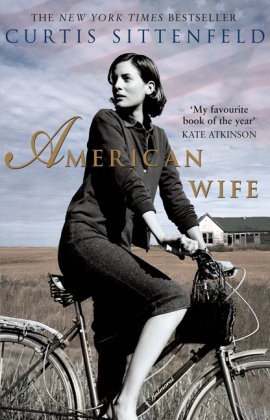 American Wife: The acclaimed word-of-mouth bestseller Sittenfeld Curtis