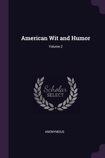 American Wit and Humor; Volume 2 Anonymous