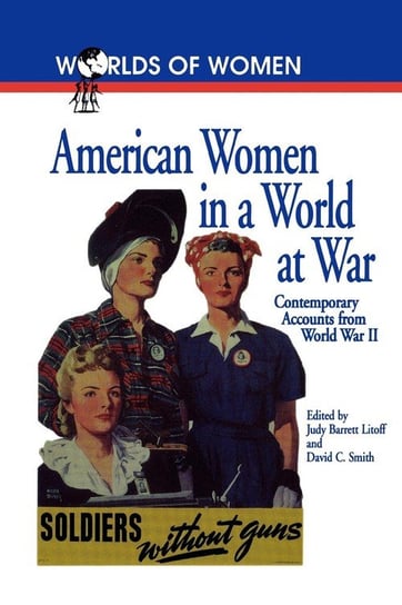 American Women in a World at War Barrett Litoff Judy