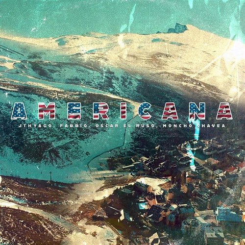Americana 2.0 JThyago, Oscar El Ruso, Fabbio feat. Moncho Chavea