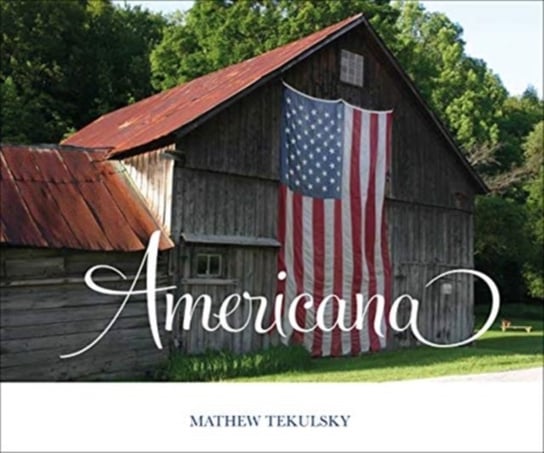Americana. A Photographic Journey Mathew Tekulsky