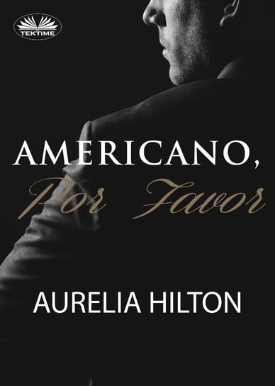 Americano, Por Favor. Aurelia Hilton