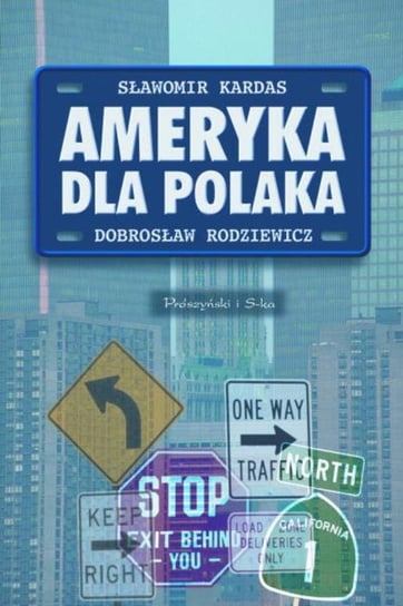Ameryka dla Polaka Kardas Sławomir, Rodziewicz Dobrosław