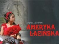 Ameryka Łacińska Kotnowski Andrzej