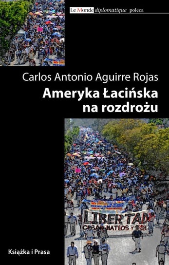 Ameryka Łacińska na rozdrożu Rojas Aguirre, Antonio Carlos