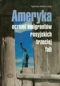 Ameryka oczami emigrantów rosyjskich trzeciej fali Malska-Lustig Agnieszka