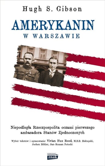 Amerykanin w Warszawie. Niepodległa Rzeczpospolita oczami pierwszego ambasadora Stanów Zjednoczonych - ebook mobi Gibson Hugh S.