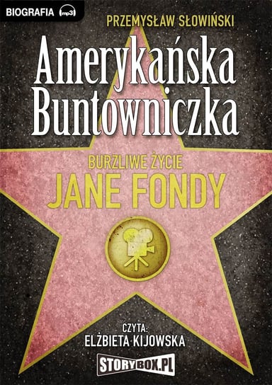 Amerykańska buntowniczka. Burzliwe życie Jane Fondy Słowiński Przemysław