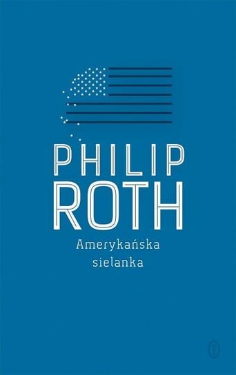 Amerykańska sielanka Roth Philip