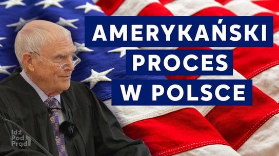 Amerykański proces w Polsce - Idź Pod Prąd Nowości - podcast Opracowanie zbiorowe