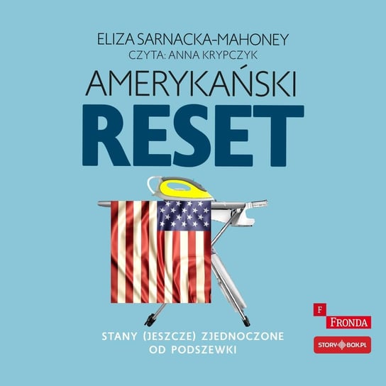 Amerykański reset. Stany (jeszcze) Zjednoczone od podszewki - audiobook Sarnacka-Mahoney Eliza