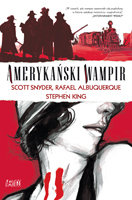 Amerykański wampir. Tom 1 Snyder Scott, King Stephen