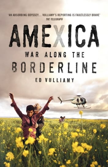 Amexica: War Along the Borderline Vulliamy Ed