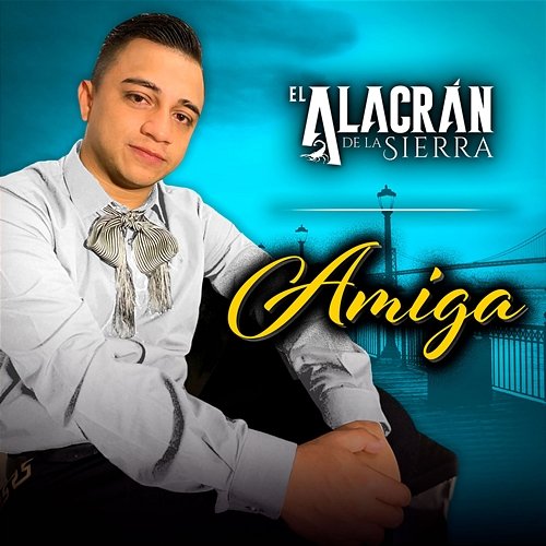 Amiga El Alacrán De La Sierra