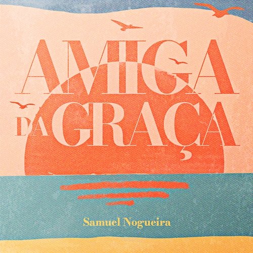 Amiga da Graça Samuel Nogueira