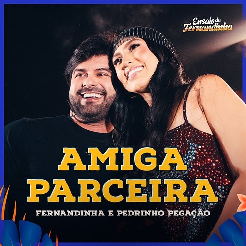 Amiga Parceira Fernandinha, Pedrinho Pegação