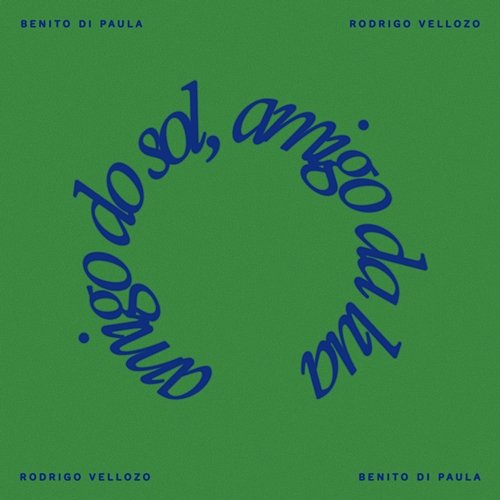 Amigo do Sol, Amigo da Lua Benito Di Paula & Rodrigo Vellozo