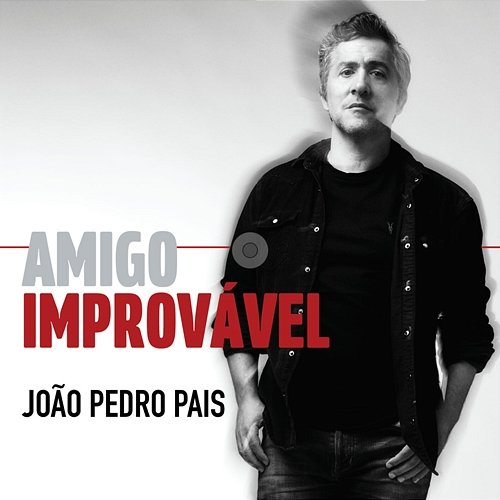 Amigo Improvável João Pedro Pais