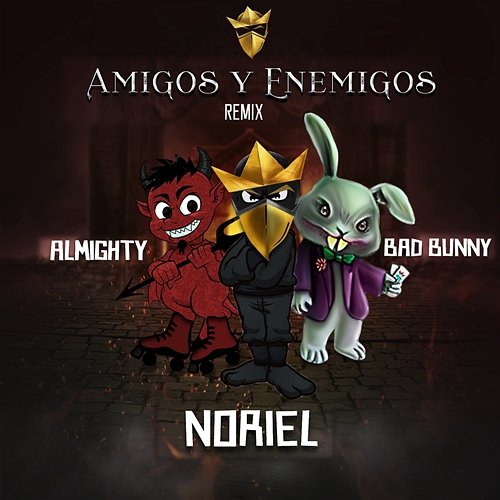 Amigos y Enemigos Trap Capos & Noriel feat. Bad Bunny & Almighty