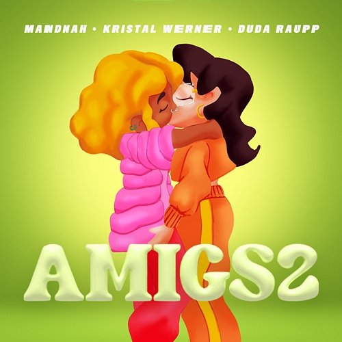 AMIGS2 Kristal Werner & MANDNAH feat. Duda Raupp