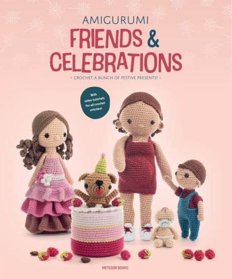Amigurumi Friends and Celebrations: Crochet a Bunch of Festive Presents Amigurumi.com