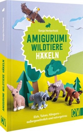 Amigurumi Wildtiere häkeln Christophorus-Verlag
