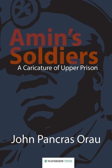 Amin's Soldiers Pancras Orau John