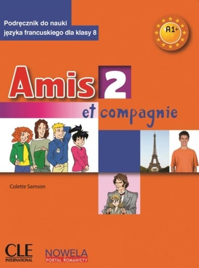 Amis et compagnie 2 A1+ 8 SP podręcznik Colette Samson