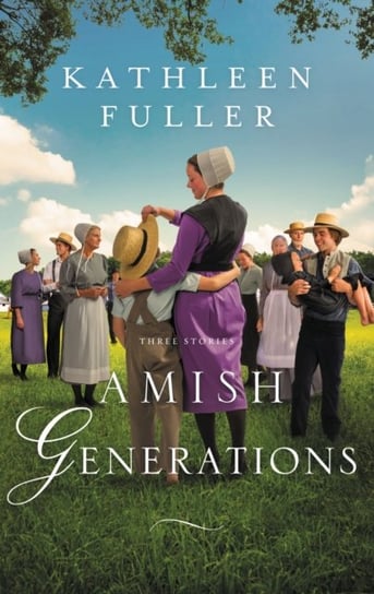 Amish Generations: Three Stories Fuller Kathleen