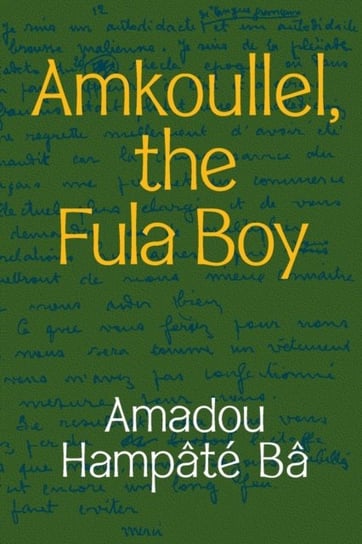 Amkoullel, the Fula Boy Amadou Hampate Ba