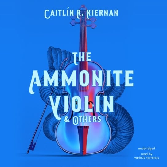 Ammonite Violin &amp; Others Kiernan Caitlin R., Vandermeer Jeff