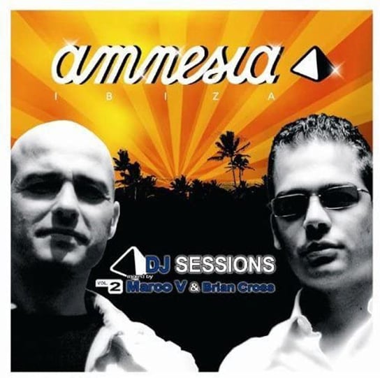 Amnesia Ibiza DJ Sessions Mix by Marco V And Brian Various Artists