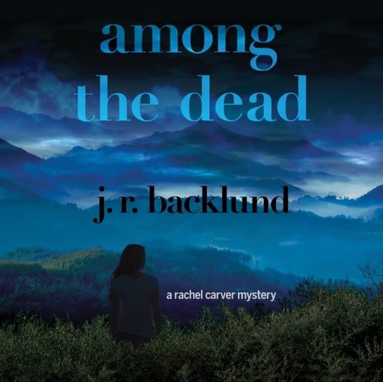 Among the Dead J. R. Backlund, Lockford Lesa