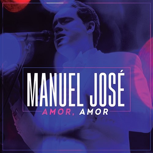 Amor, Amor Manuel José