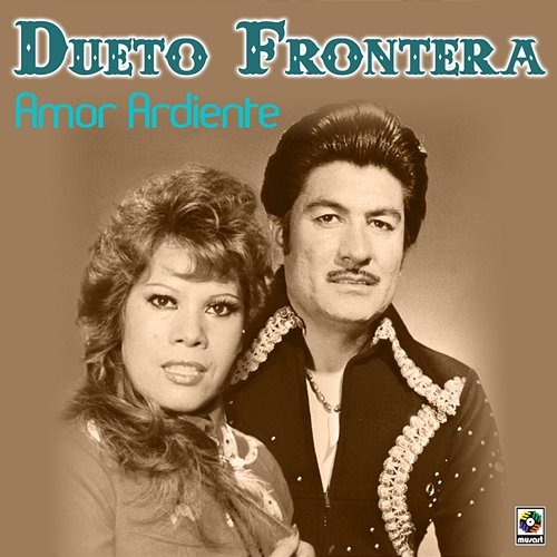 Amor Ardiente Dueto Frontera
