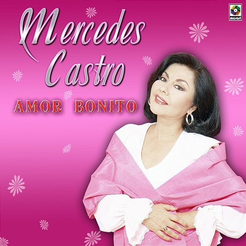 Amor Bonito Mercedes Castro