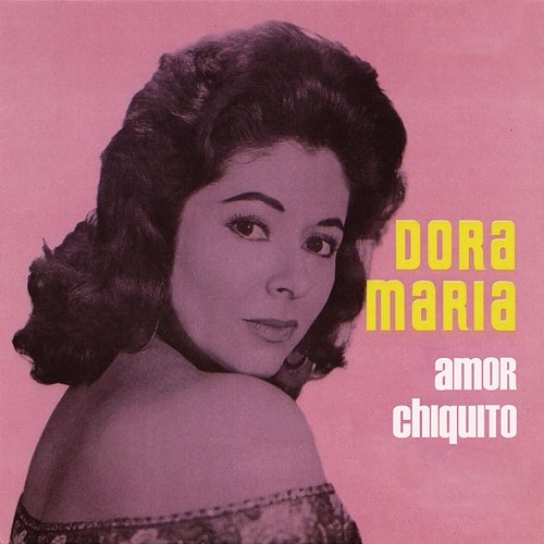 Amor Chiquito Dora María