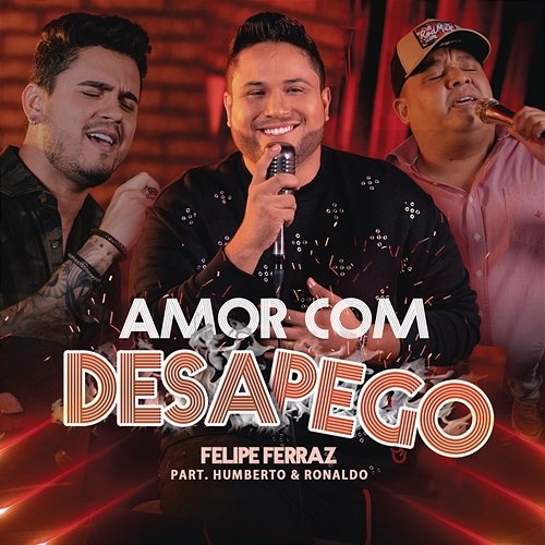 Amor com Desapego Felipe Ferraz feat. Humberto & Ronaldo