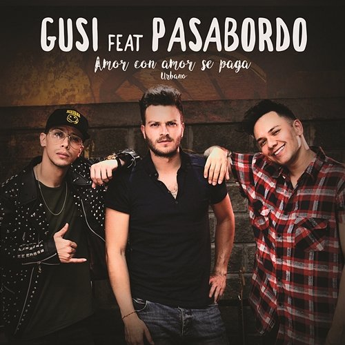 Amor Con Amor Se Paga Gusi Feat. Pasabordo